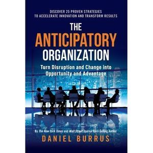 The Anticipatory Organization -- Burrus